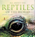 All About the Reptiles of the World - Animal Books | Children's Animal Books