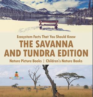 Ecosystem Facts That You Should Know - The Savanna and Tundra Edition - Nature Picture Books | Children's Nature Books