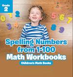 Spelling Numbers from 1-100 - Math Workbooks Grade 2 | Children's Math Books