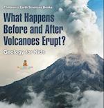 What Happens Before and After Volcanoes Erupt? Geology for Kids | Children's Earth Sciences Books