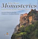 Why Were Monasteries Important in the Middle Ages? Ancient History Books | Children's Ancient History