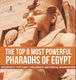 The Top 8 Most Powerful Pharaohs of Egypt - Biography for Kids | Children's Historical Biographies