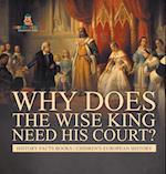 Why Does The Wise King Need His Court? History Facts Books | Chidren's European History