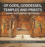 Of Gods, Goddesses, Temples and Priests - Ancient Egypt History Facts Books | Children's Ancient History