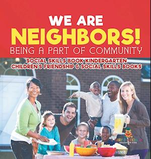 We Are Neighbors! Being a Part of Community - Social Skills Book Kindergarten | Children's Friendship & Social Skills Books