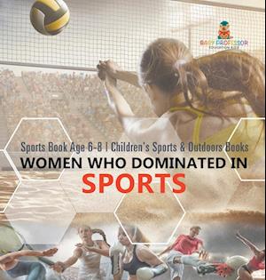 Women Who Dominated in Sports - Sports Book Age 6-8 | Children's Sports & Outdoors Books