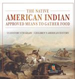 The Native American Indian Approved Means to Gather Food - US History 6th Grade | Children's American History