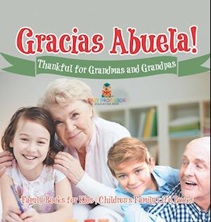 ¡Gracias Abuela! Thankful for Grandmas and Grandpas - Family Books for Kids | Children's Family Life Book