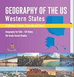 Geography of the US - Western States (California, Arizona, Colorado and More | Geography for Kids - US States | 5th Grade Social Studies