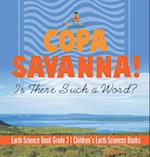 Copa Savanna! Is There Such a Word? Earth Science Book Grade 3 | Children's Earth Sciences Books