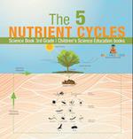 The 5 Nutrient Cycles - Science Book 3rd Grade | Children's Science Education books