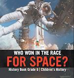 Who Won in the Race for Space? History Book Grade 6 | Children's History