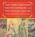 The Three Demigods, The Five Emperors and The Chinese Dragon - Mythology 4th Grade | Children's Folk Tales & Myths