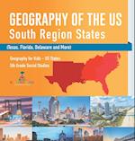 Geography of the US - South Region States (Texas, Florida, Delaware and More) | Geography for Kids - US States | 5th Grade Social Studies