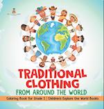 Traditional Clothing from around the World - Coloring Book for Grade 1 | Children's Explore the World Books