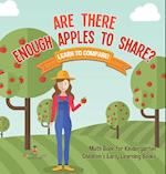 Are There Enough Apples to Share? Learn to Compare! Math Book for Kindergarten | Children's Early Learning Books