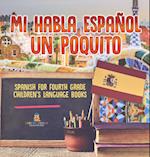 Mi Habla Espanol Un Poquito - Spanish for Fourth Grade | Children's Language Books