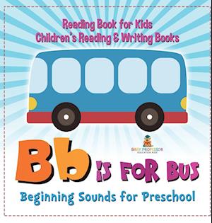 B is for Bus - Beginning Sounds for Preschool - Reading Book for Kids | Children's Reading & Writing Books