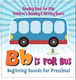 B is for Bus - Beginning Sounds for Preschool - Reading Book for Kids | Children's Reading & Writing Books