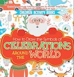 Children Activity Books. How to Draw the Symbols of Celebrations around the World. Bonus Pages Include Coloring and Color by Number Xmas Edition. Merry Activity Book for Kids of All Ages