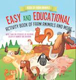 Book of Farm Animals. Easy and Educational Activity Book of Farm Animals and More. More than 100 Exercises of Coloring, Color by Number and Drawing