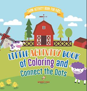 Farm Activity Book for Kids. Little Activity Book of Coloring and Connect the Dots. Basic Skills for Early Learning Foundation, Identifying Farm Animals and Numbers for Kindergarten to Grade 1