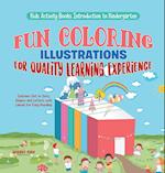 Kids Activity Books Introduction to Kindergarten. Fun Coloring Illustrations for Quality Learning Experience. Includes Dot to Dots, Shapes and Letters with Labels for Easy Reading