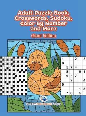 Adult Puzzle Book, Crosswords, Sudoku, Color By Number and More (Giant Edition)