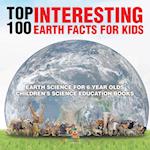 Top 100 Interesting Earth Facts for Kids - Earth Science for 6 Year Olds | Children's Science Education Books