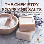 The Chemistry of Soaps and Salts - Chemistry Book for Beginners | Children's Chemistry Books