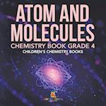 Atom and Molecules - Chemistry Book Grade 4 | Children's Chemistry Books