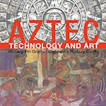 Aztec Technology and Art - History 4th Grade | Children's History Books