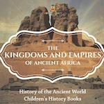 The Kingdoms and Empires of Ancient Africa - History of the Ancient World | Children's History Books