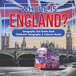 Where is England? Geography 3rd Grade Book | Children's Geography & Cultures Books