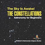 The Sky Is Awake! The Constellations - Astronomy for Beginners | Children's Astronomy & Space Books