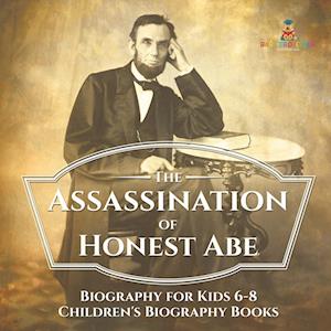 The Assassination of Honest Abe - Biography for Kids 6-8 | Children's Biography Books