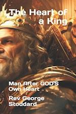 The Heart of a King: Man After GOD'S Own Heart 