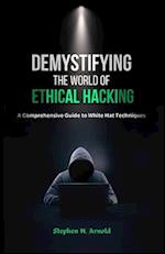 Demystifying the World of Ethical Hacking 