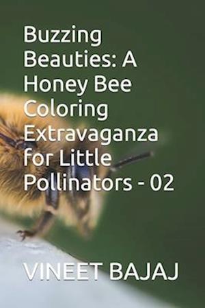 Buzzing Beauties: A Honey Bee Coloring Extravaganza for Little Pollinators - 02