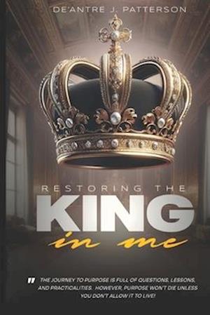 Restoring The King In Me