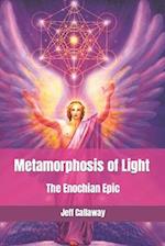 Metamorphosis of Light: The Enochian Epic 