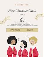 New Christmas Carols; Vol. I: Two original themes in choral and soloist versions with melody, lyrics and instrumental accompaniment 