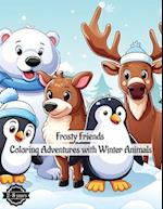 Frosty Friends: Coloring Adventures with Winter Animals 