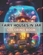 Fairy Houses in Jar Coloring Book For Adults