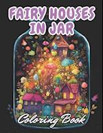 Fairy Houses in Jar Coloring Book For Adults