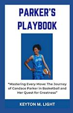PARKER'S PLAYBOOK: "Mastering Every Move: The Journey of Candace Parker in Basketball and Her Quest for Greatness" 