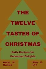 The Twelve Tastes of Christmas: Daily Recipes for December Delights 