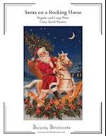 Santa on a Rocking Horse Cross Stitch Pattern: Regular and Large Print Cross Stitch Chart 