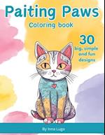 Painting Paws. Coloring Book. Simple Designs. Doodle Art. Adorable Cats. For Little Cat Lovers.