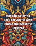 Mandala Coloring Book for Adults with Unique and Beautiful Patterns
